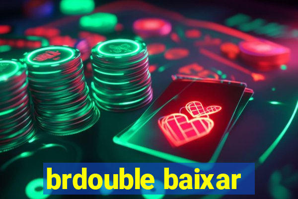 brdouble baixar